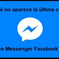 no aparece ultima conexion en messenger