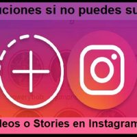 soluciones si no puedes subir videos e historias